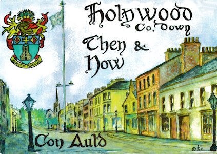 Holywood Then and Now, by Con Auld, 2002